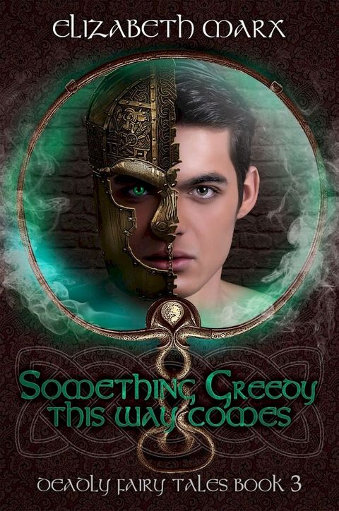 Something Greedy This Way Comes, Deadly Fairy Tales Book 3(Kobo/電子書)