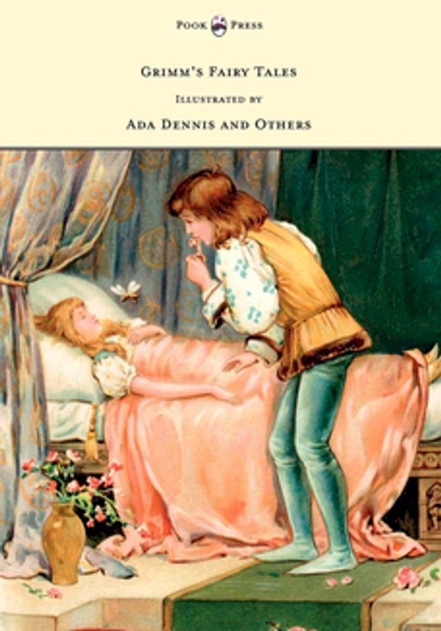  Grimm's Fairy Tales - Illustrated by Ada Dennis and Others(Kobo/電子書)