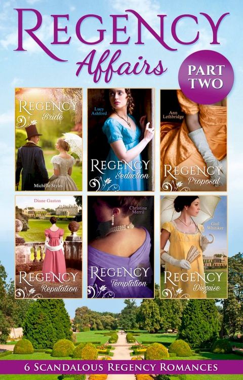 Regency Affairs Part 2: Books 7-12 Of 12(Kobo/電子書)