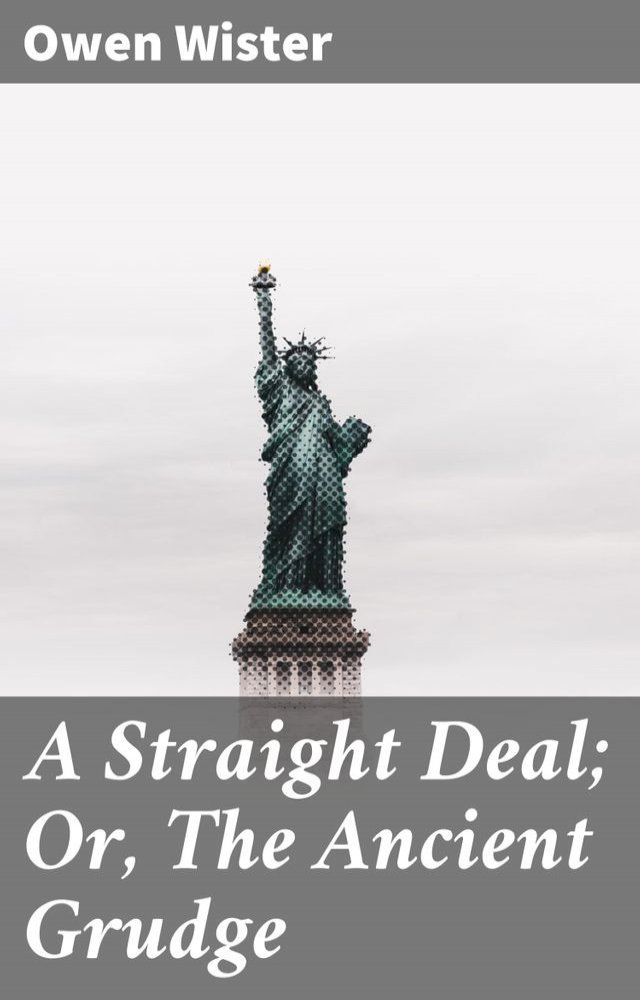  A Straight Deal; Or, The Ancient Grudge(Kobo/電子書)