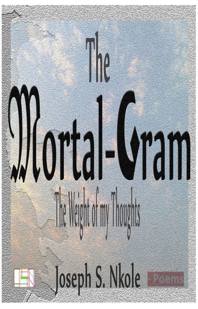  The Mortal-Gram: the Weight of My Thoughts(Kobo/電子書)