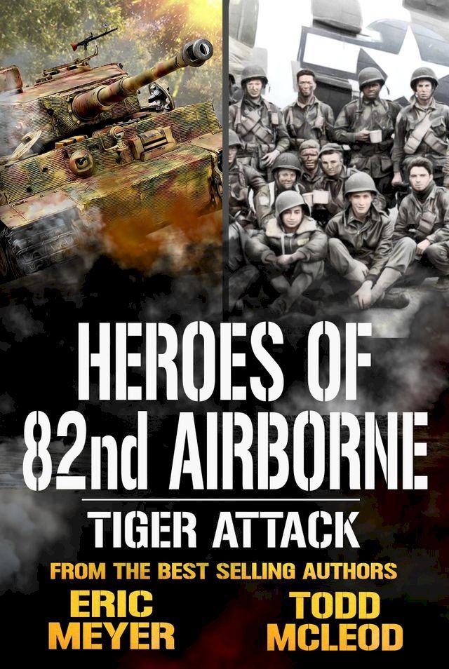  Tiger Attack: Heroes of the 82nd Airborne Book 1(Kobo/電子書)