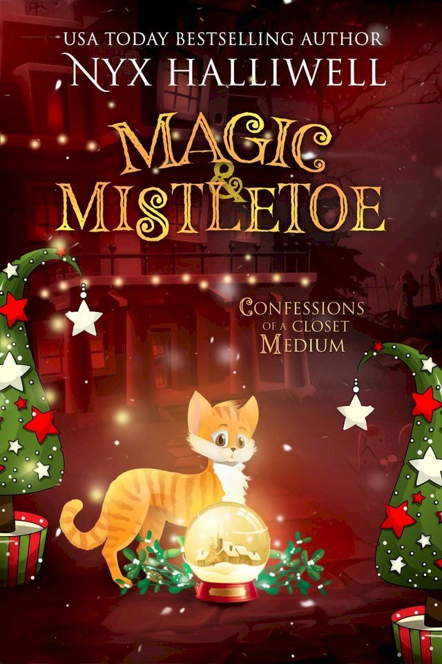  Magic & Mistletoe, Confessions of a Closet Medium, Book 2(Kobo/電子書)