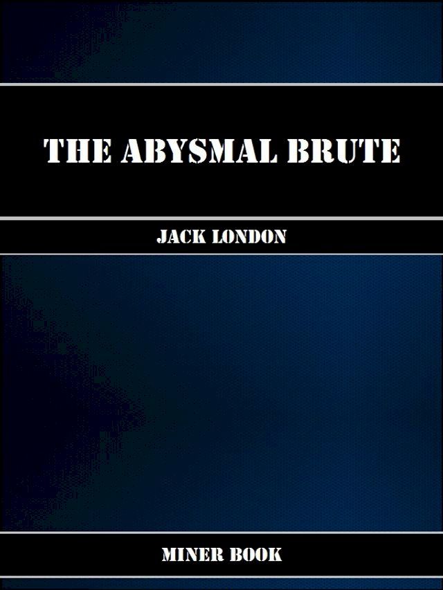  The Abysmal Brute(Kobo/電子書)