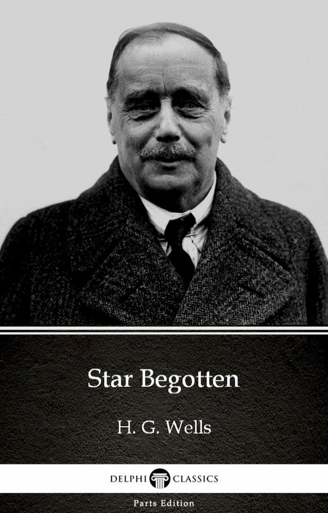  Star Begotten by H. G. Wells (Illustrated)(Kobo/電子書)