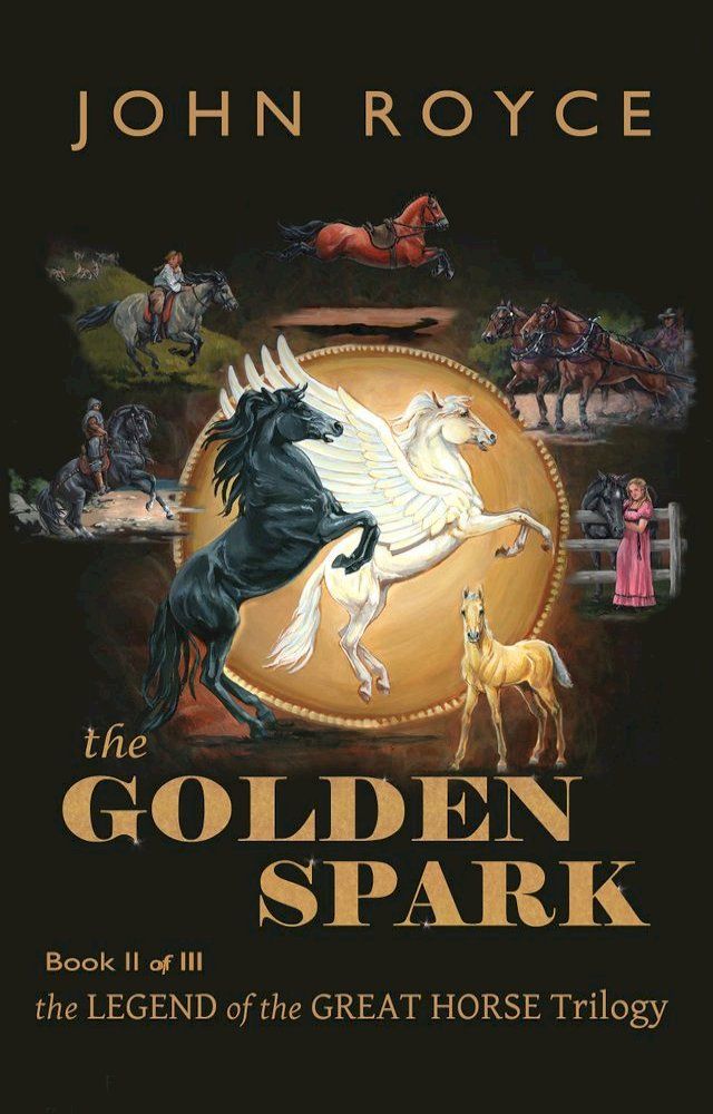  The Golden Spark: The Legend of the Great Horse (Book 2)(Kobo/電子書)