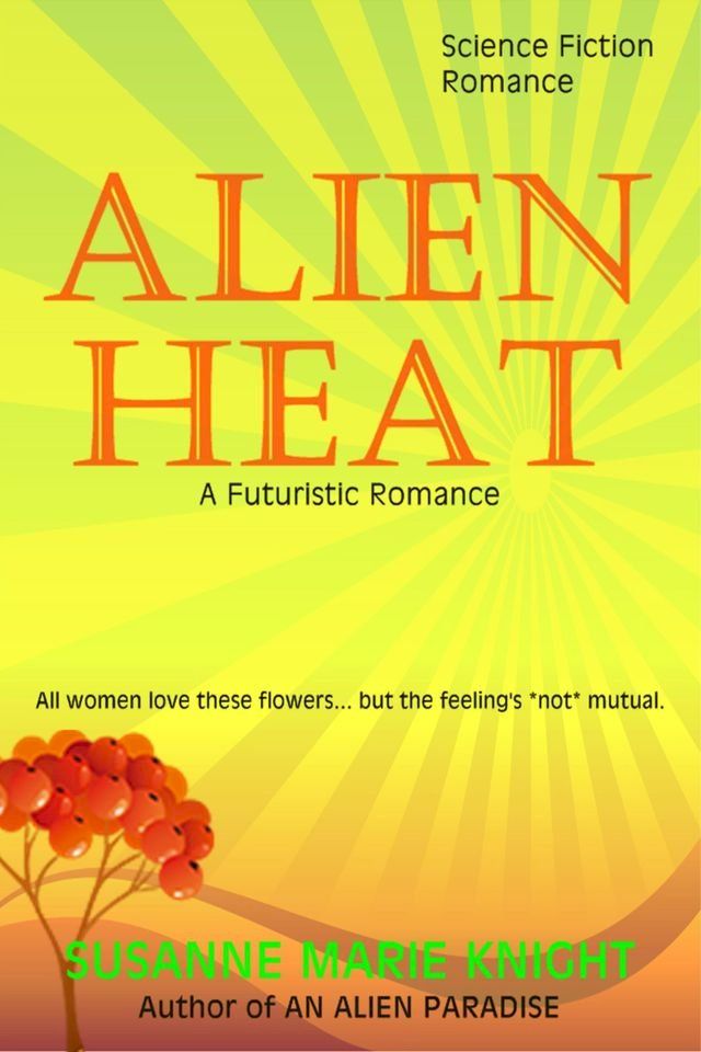  Alien Heat, A Futuristic Romance(Kobo/電子書)