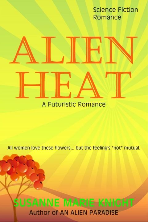 Alien Heat, A Futuristic Romance(Kobo/電子書)