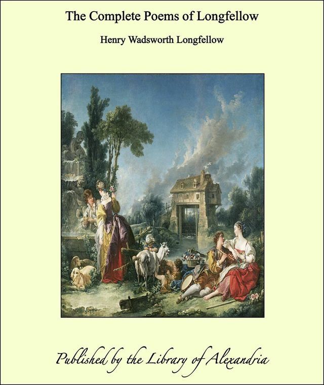  The Complete Poems of Longfellow(Kobo/電子書)