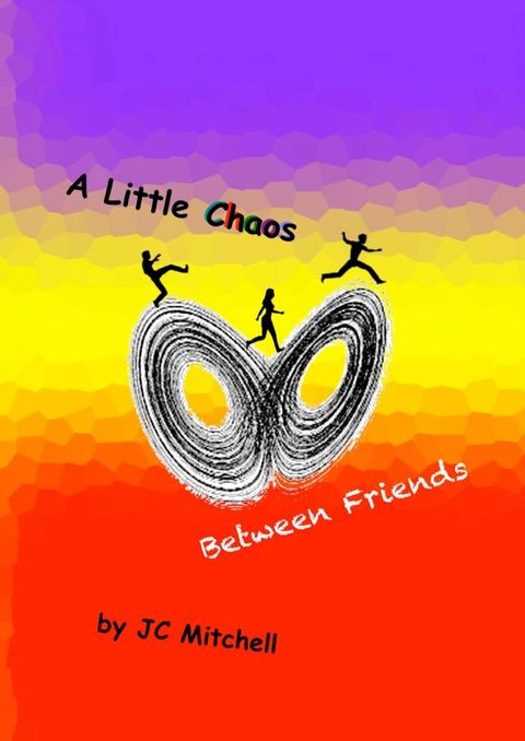 A Little Chaos Between Friends(Kobo/電子書)