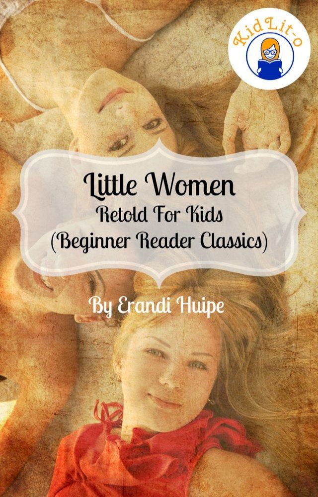  Little Women Retold For Kids (Beginner Reader Classics)(Kobo/電子書)