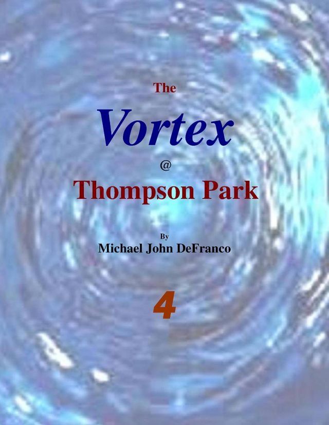  The Vortex @ Thompson Park 4(Kobo/電子書)