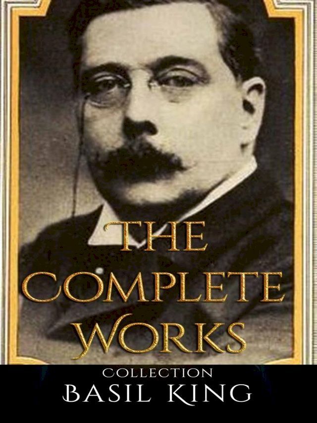  Basil King: The Complete Works(Kobo/電子書)