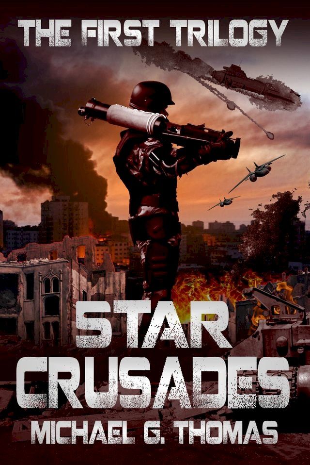  Star Crusades Uprising: The First Trilogy (Books 1-3)(Kobo/電子書)