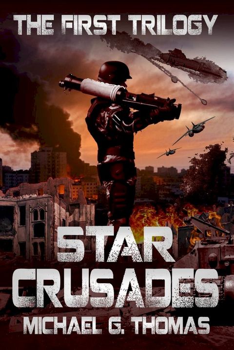 Star Crusades Uprising: The First Trilogy (Books 1-3)(Kobo/電子書)