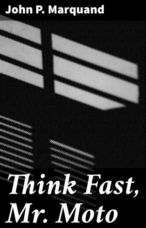 Think Fast, Mr. Moto(Kobo/電子書)