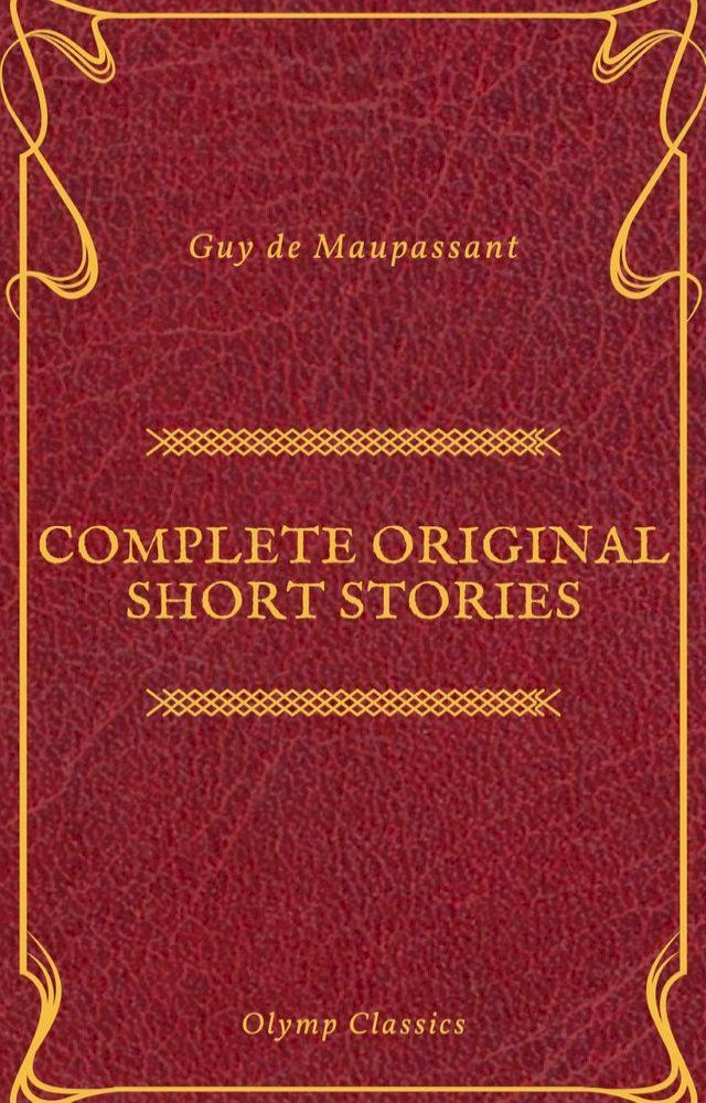  Guy De Maupassant: Complete Original Short Stories (Feathers Classics)(Kobo/電子書)