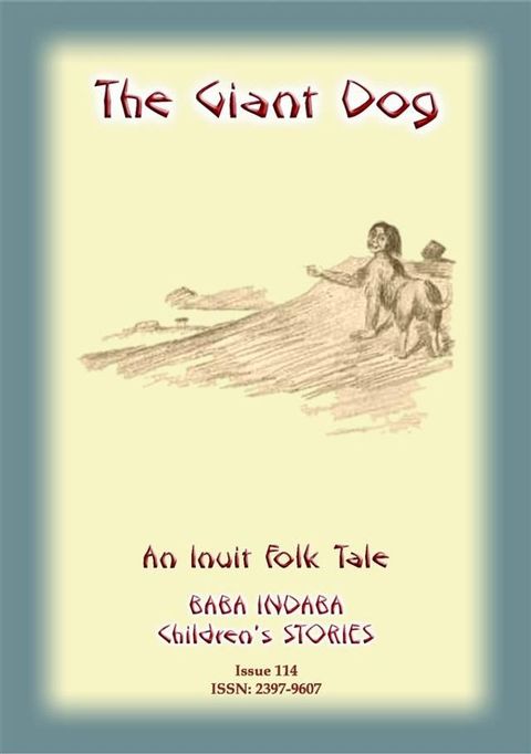 THE GIANT DOG - An Inuit (Eskimo) Children’s Tale(Kobo/電子書)