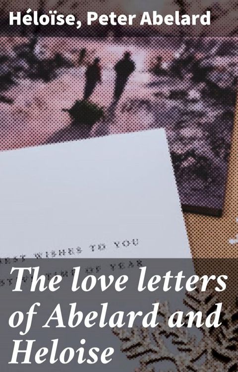 The love letters of Abelard and Heloise(Kobo/電子書)