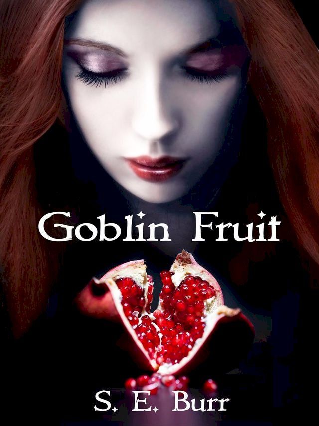  Goblin Fruit(Kobo/電子書)