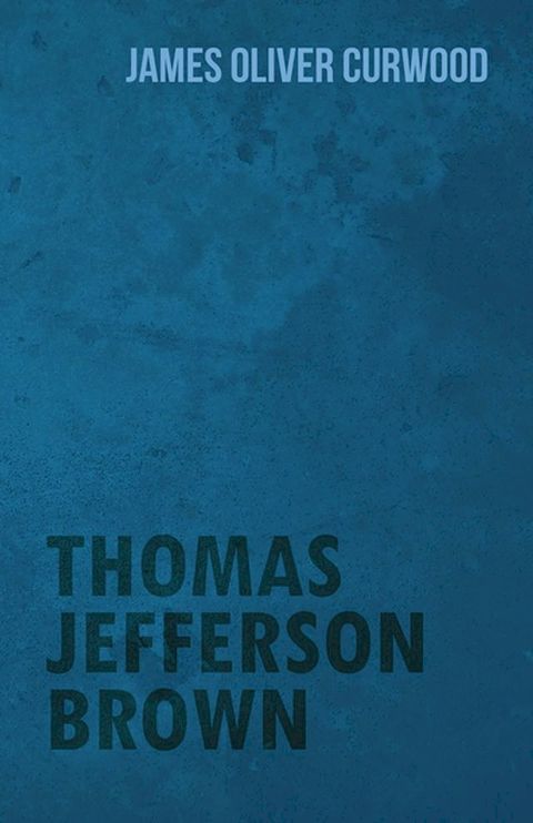 Thomas Jefferson Brown(Kobo/電子書)