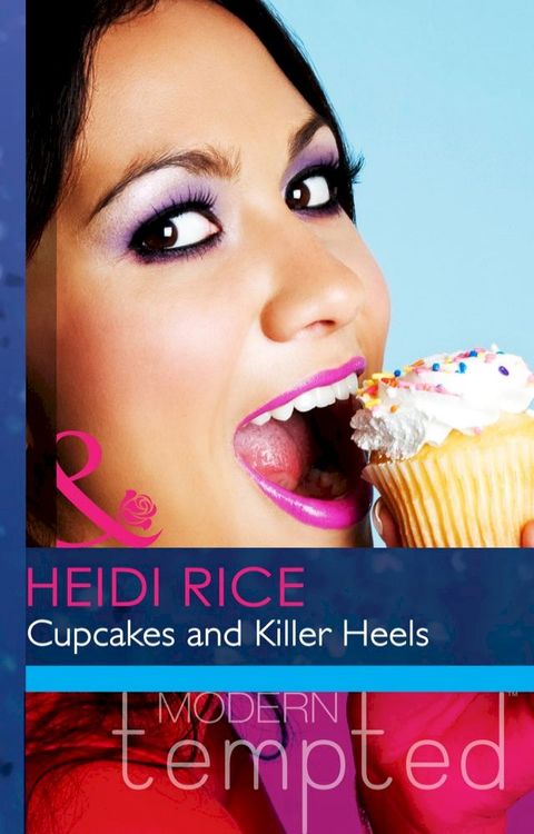 Cupcakes and Killer Heels (Mills & Boon Modern Heat)(Kobo/電子書)