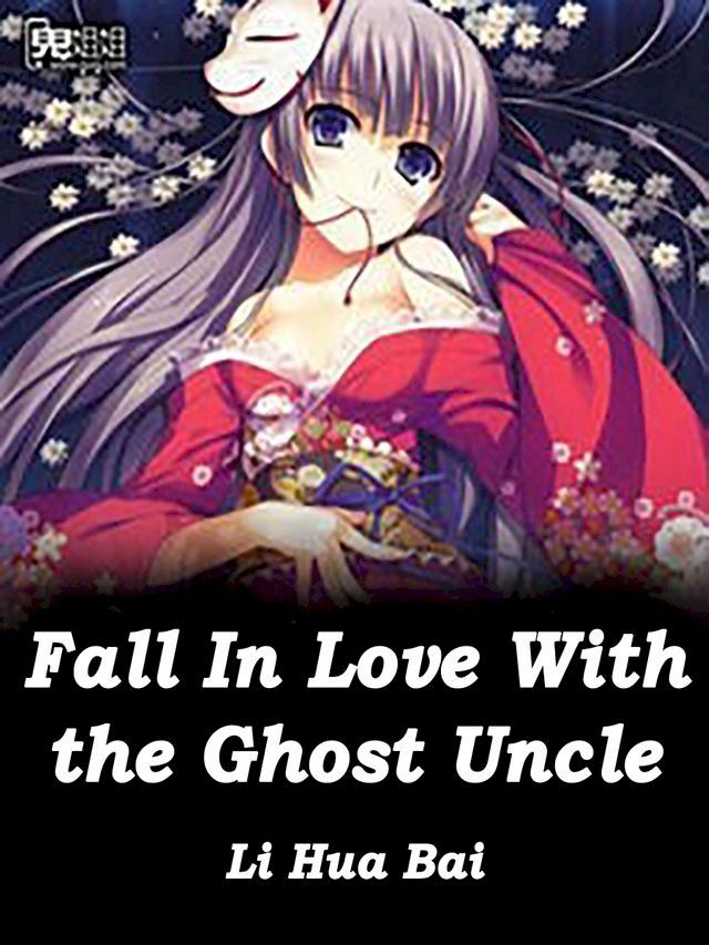  Fall In Love With the Ghost Uncle(Kobo/電子書)