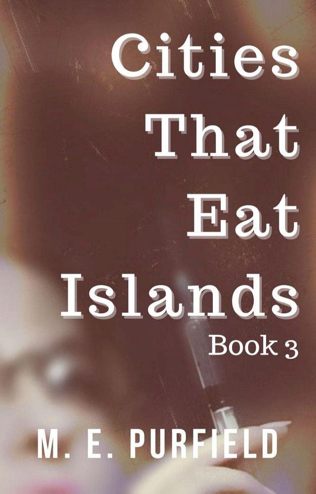  Cities That Eat Islands (Book 3)(Kobo/電子書)