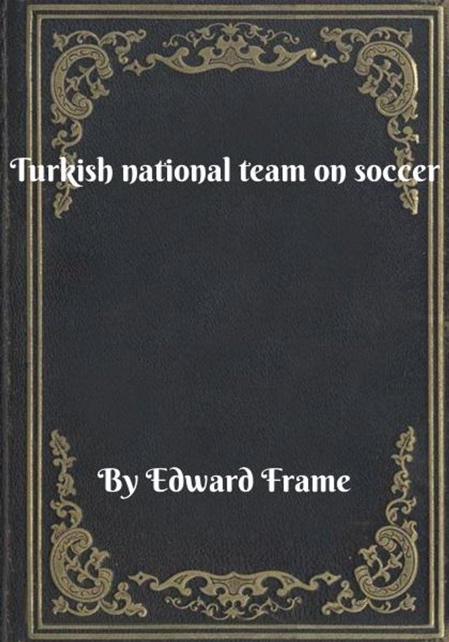  Turkish national team on soccer(Kobo/電子書)