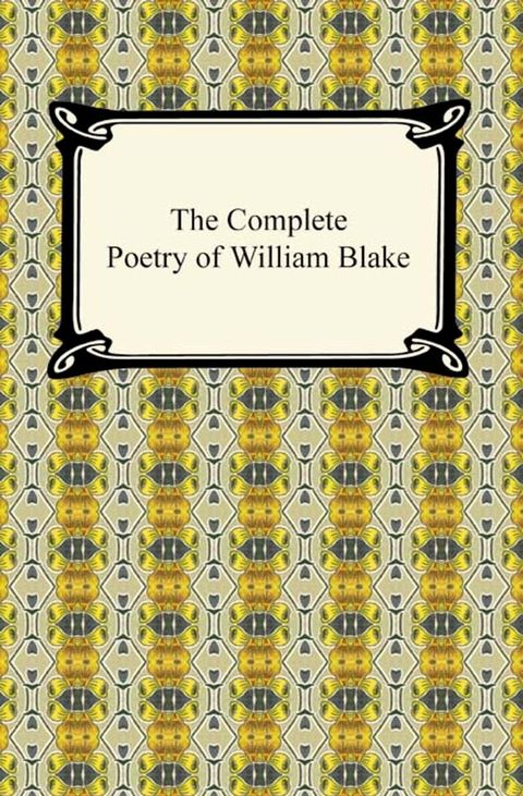 The Complete Poetry of William Blake(Kobo/電子書)