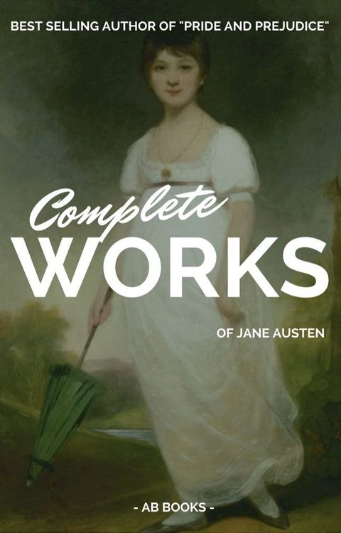 Jane Austen: Complete Works Of Jane Austen (AB Books)(Kobo/電子書)