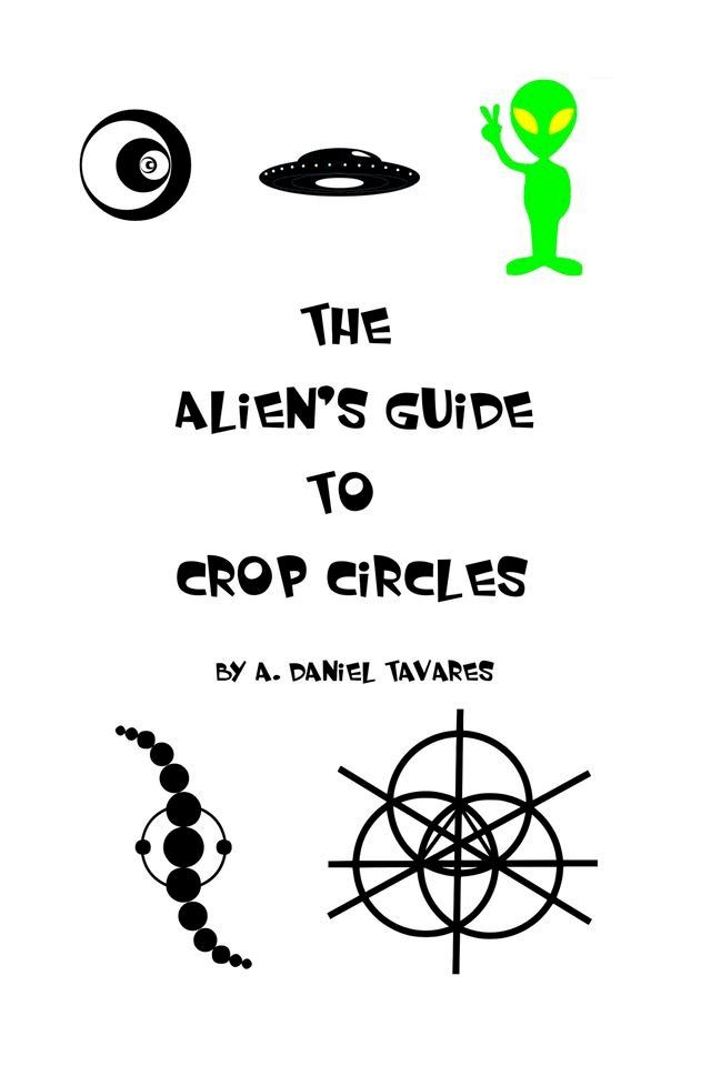  The Alien's Guide to Crop Circles(Kobo/電子書)