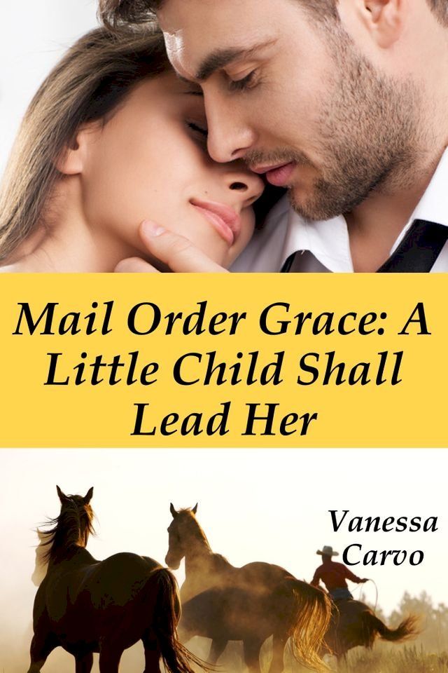  Mail Order Grace: A Little Child Shall Lead Her(Kobo/電子書)