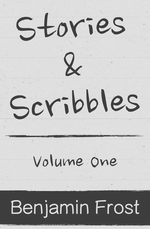 Stories & Scribbles: Volume One(Kobo/電子書)