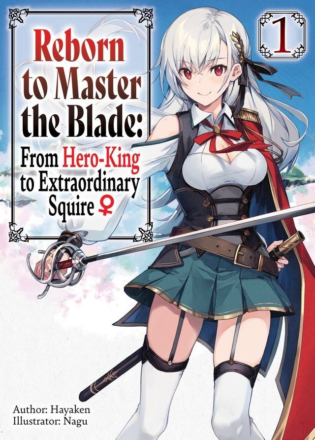  Reborn to Master the Blade: From Hero-King to Extraordinary Squire  Volume 1(Kobo/電子書)