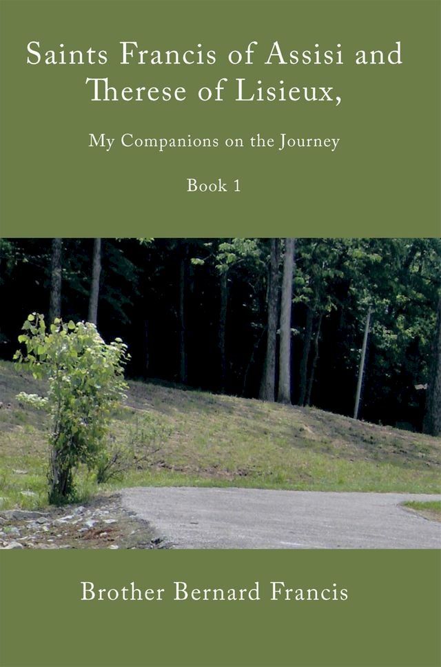  Saints Francis of Assisi and Therese of Lisieux, My Companions on the Journey(Kobo/電子書)