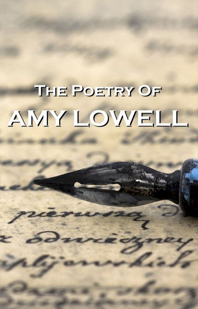  Amy Lowell, The Poetry Of(Kobo/電子書)