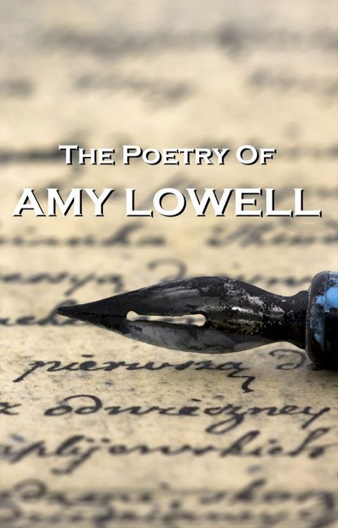 Amy Lowell, The Poetry Of(Kobo/電子書)