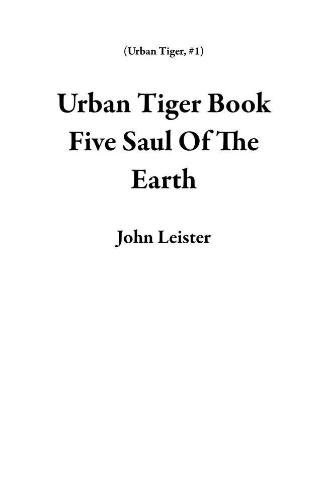  Urban Tiger Book Five Saul Of The Earth(Kobo/電子書)