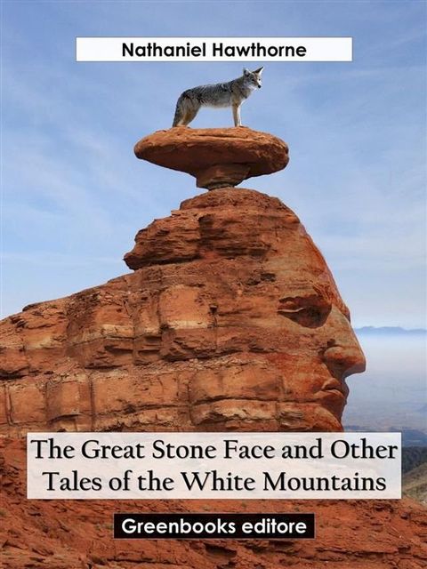 The Great Stone Face and Other Tales of the White Mountains(Kobo/電子書)