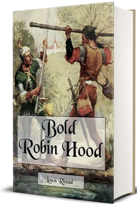 Bold Robin Hood and His Outlaw Band (Illustrated)(Kobo/電子書)