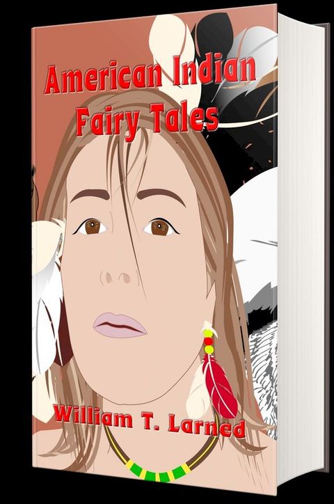 American Indian Fairy Tales (Illustrated)(Kobo/電子書)