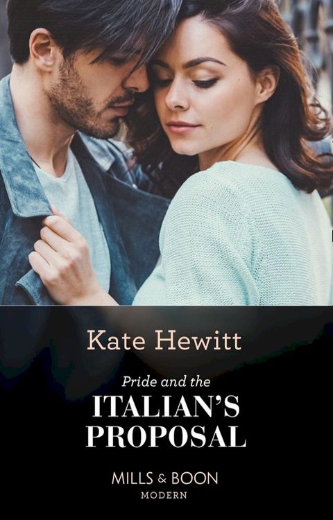 Pride And The Italian's Proposal (Mills & Boon Modern)(Kobo/電子書)