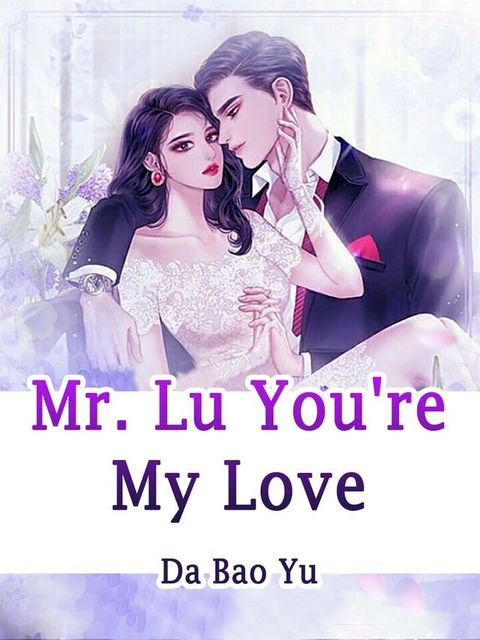 Mr. Lu, You're My Love(Kobo/電子書)