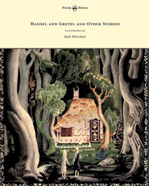 Hansel and Gretel and Other Stories by the Brothers Grimm - Illustrated by Kay Nielsen(Kobo/電子書)