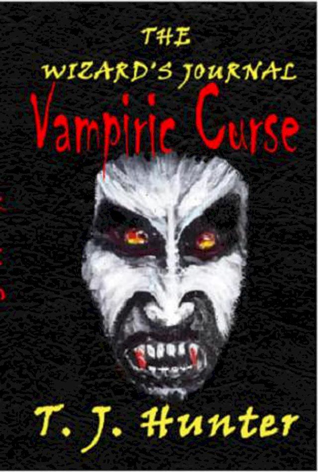  The Wizard's Journal: Vampiric Curse - Book II(Kobo/電子書)