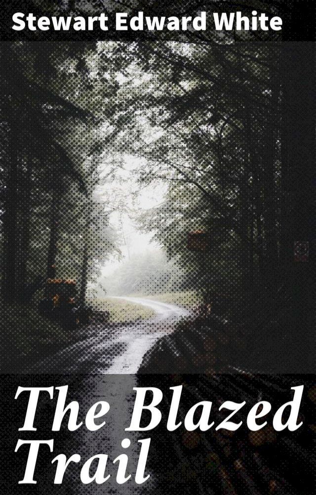  The Blazed Trail(Kobo/電子書)