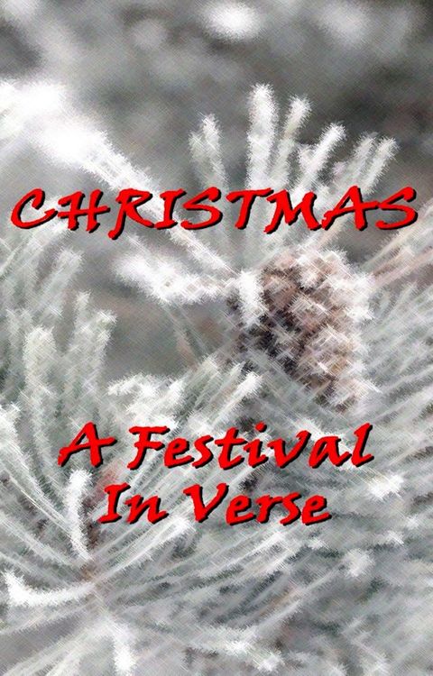 Christmas, A Festival In Verse(Kobo/電子書)