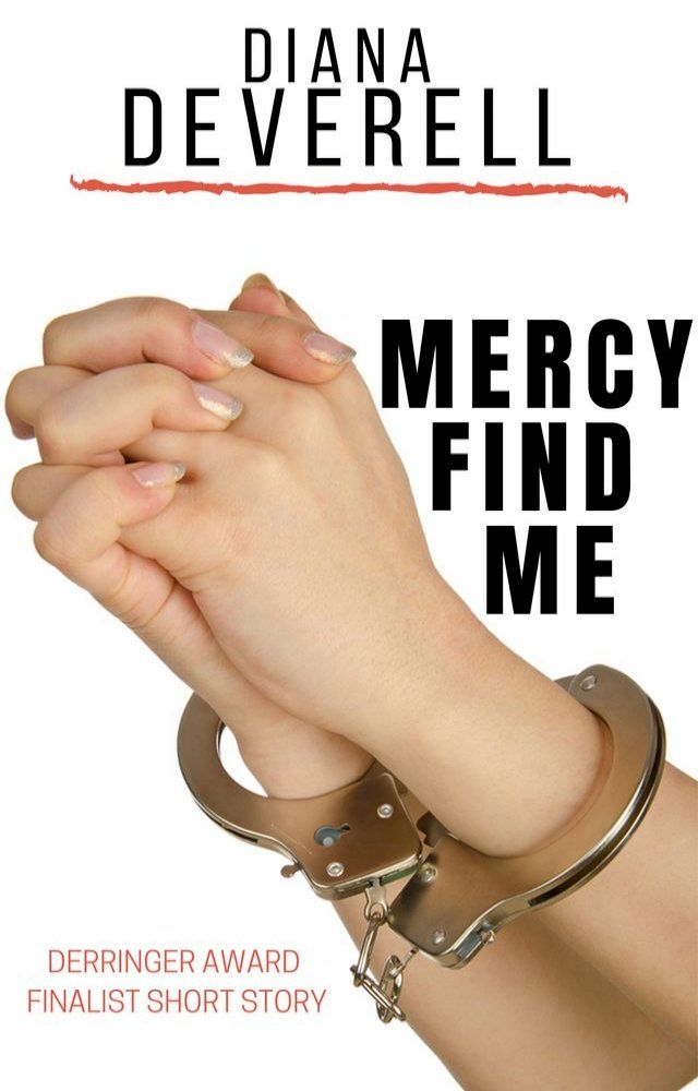  MERCY FIND ME: A Derringer Award Finalist Short Story(Kobo/電子書)