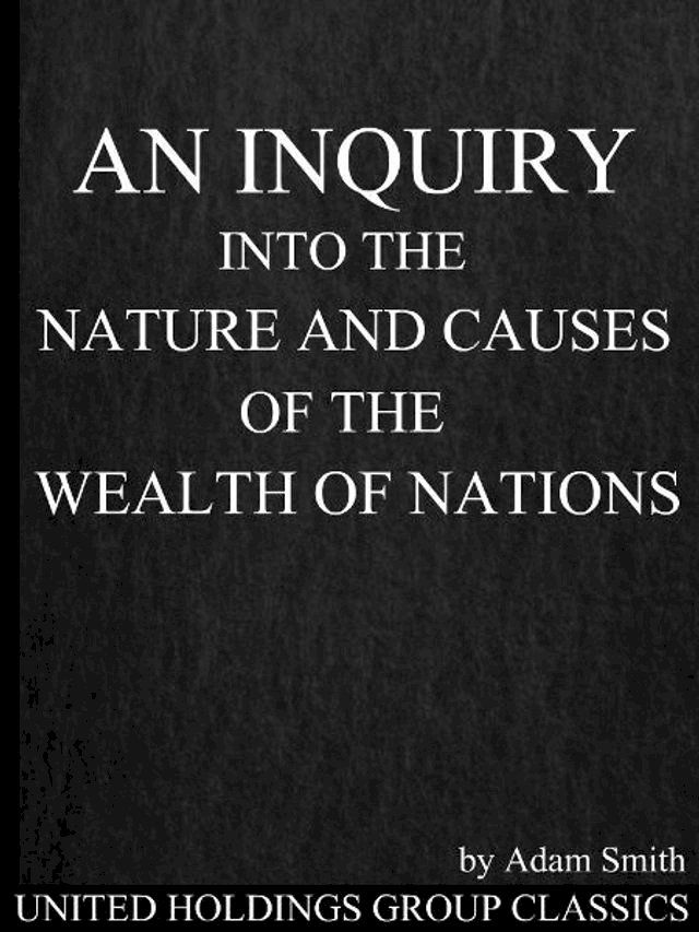  An Inquiry into the Nature and Causes of the Wealth of Nations(Kobo/電子書)